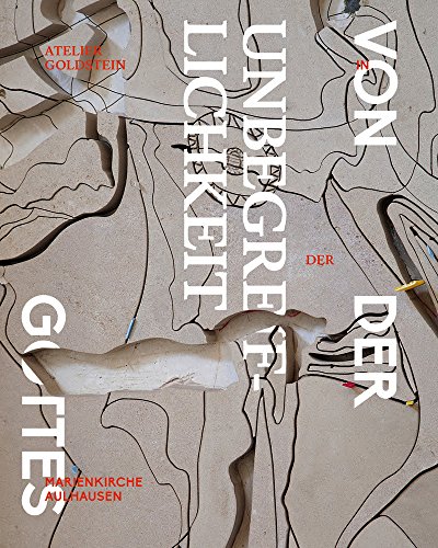 Von der Unbegreiflichkeit Gottes: Atelier Goldstein in der Marienkirche Aulhausen von Schnell & Steiner