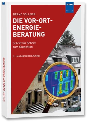 Die Vor-Ort-Energieberatung: Schritt für Schritt zum Gutachten von Vde Verlag GmbH