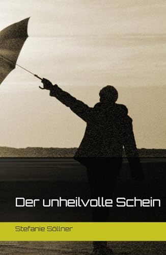 Der unheilvolle Schein von Independently published