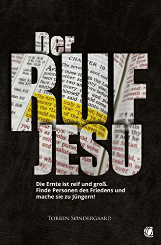 Der Ruf Jesu: Die Ernte ist reif und groß. Finde Personen des Friedens und mache sie zu Jüngern! von GloryWorld-Medien