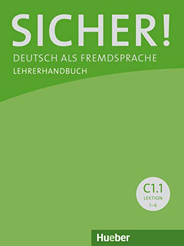 Sicher! C1.1: Deutsch als Fremdsprache / Lehrerhandbuch