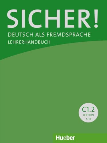 Sicher! C1.2: Deutsch als Fremdsprache / Lehrerhandbuch