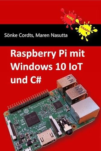 Raspberry Pi mit Windows 10 IoT und C# von mana-Buch