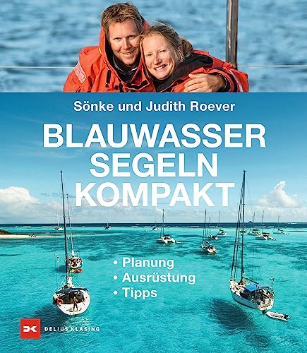 Blauwassersegeln kompakt: Planung - Ausrüstung - Tipps von DELIUS KLASING