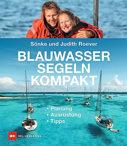 Blauwassersegeln kompakt: Planung - Ausrüstung - Tipps