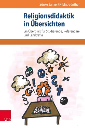 Religionsdidaktik in Übersichten: Ein Überblick für Studierende, Referendare und Lehrkräfte