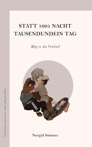 Statt 1001 Nacht Tausendundein Tag: Weg in die Freiheit von BoD – Books on Demand