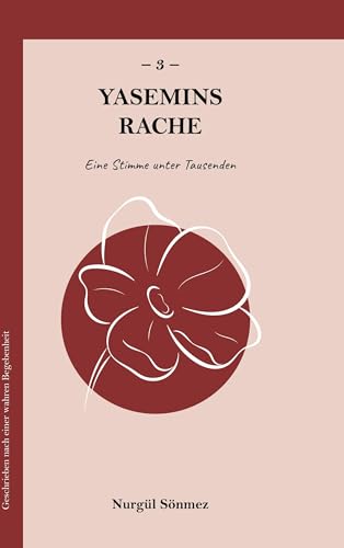 YASEMINS RACHE: EINE STIMME UNTER TAUSENDEN (Yasemins Verzweiflung 1-3, Yasemins Kampf 2-3, Yasemins Rache 3-3) von BoD – Books on Demand
