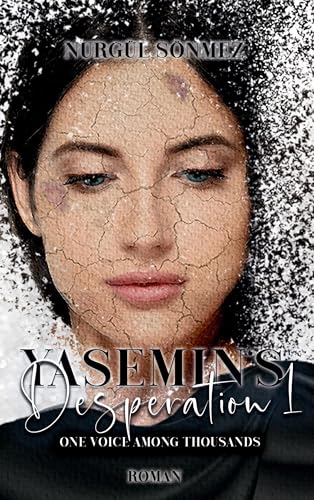 Yasemin's Desperation 1: ONE VOICE AMONG THOUSANDS von Book on Demand