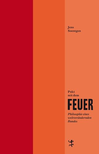 Pakt mit dem Feuer: Philosophie eines weltverändernden Bundes von Matthes & Seitz Verlag