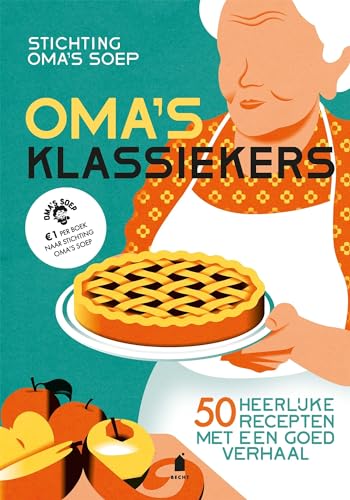 Oma's klassiekers: 50 heerlijke recepten met een goed verhaal von Becht