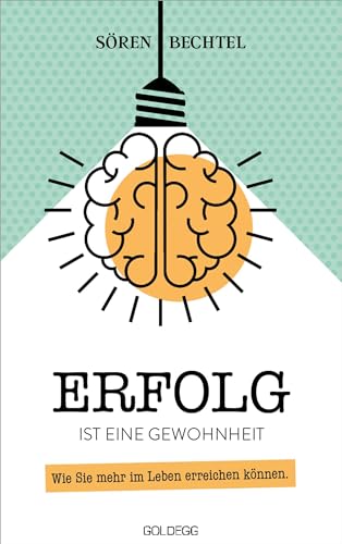 Erfolg ist eine Gewohnheit: Wie Sie mehr im Leben erreichen können Erfolg ist eine Gewohnheit: Wie Sie mehr im Leben erreichen können