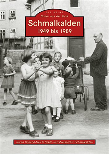 Schmalkalden: Von Sören Holland-Nell u. d. Stadt- u. Kreisarchiv Schmalkalden. Hrsg. v. Zweckverband Kultur d. Landkreises Schmalkalden-Meiningen Schmalkalden: Von Sören Holland-Nell u. d. Stadt- u. Kreisarchiv Schmalkalden. Hrsg. v. Zweckverband Kultur d. Landkreises Schmalkalden-Meiningen