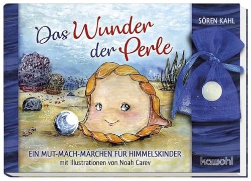 Das Wunder der Perle: Ein Mut-Mach-Märchen für Himmelskinder von Kawohl Verlag
