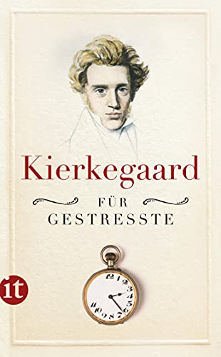 Kierkegaard für Gestresste (Handreichung zum Entspanntsein) von Insel Verlag