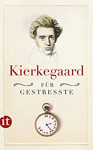 Kierkegaard für Gestresste (Handreichung zum Entspanntsein) von Insel Verlag GmbH