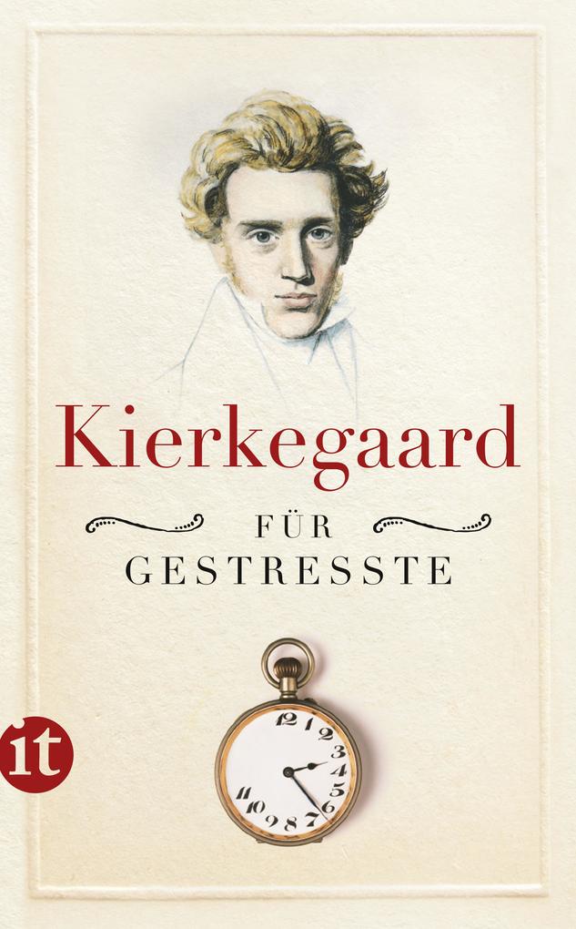 Kierkegaard für Gestresste von Insel Verlag GmbH