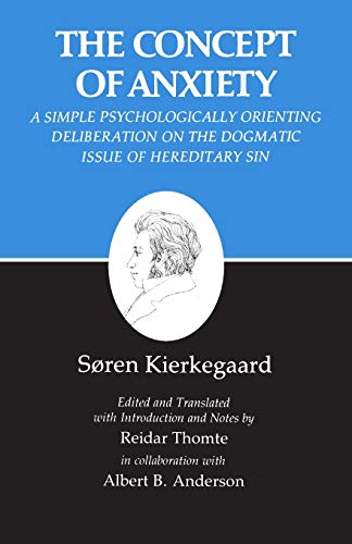 The Concept of Anxiety: A Simple Psychologically Orienting Deliberation on the Dogmatic Issue of Hereditary Sin von Princeton University Press