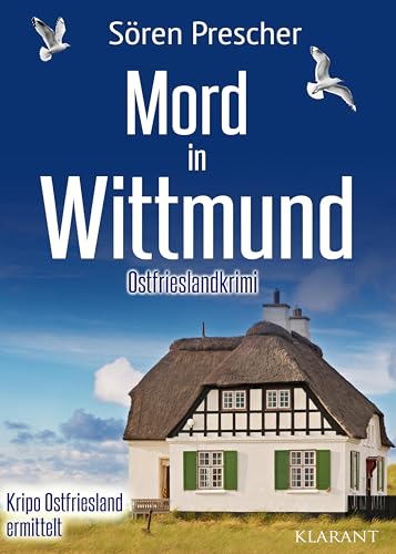 Mord in Wittmund. Ostfrieslandkrimi (Kripo Ostfriesland ermittelt 2) von Klarant Verlag