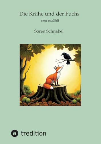 Die Krähe und der Fuchs: neu erzählt von tredition