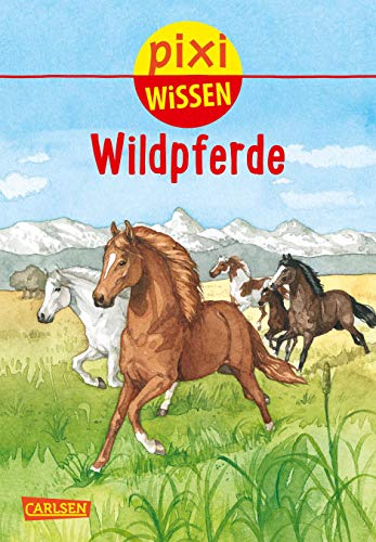 Pixi Wissen 100: Wildpferde Pixi Wissen 100: Wildpferde
