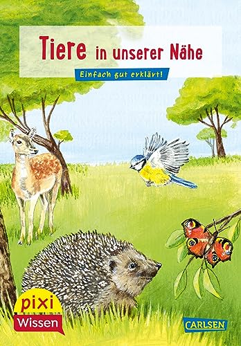 Pixi Wissen 17: VE 5: Tiere in unserer Nähe: Einfach gut erklärt! | Allgemeinwissen für Grundschulkinder. (17)
