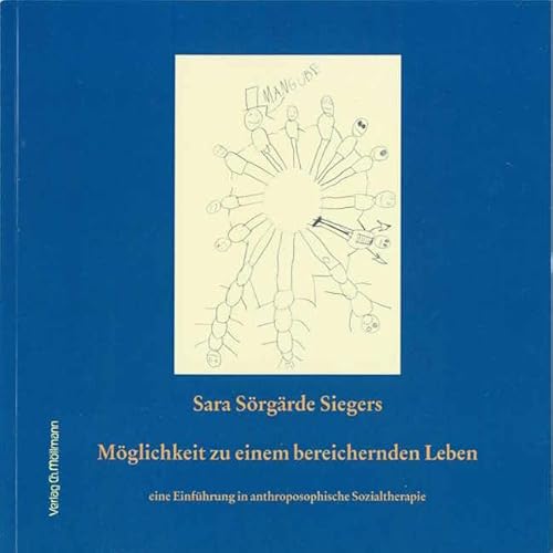 Möglichkeit zu einem bereichernden Leben: eine Einführung in anthroposophische Sozialtherapie von Möllmann, Ch