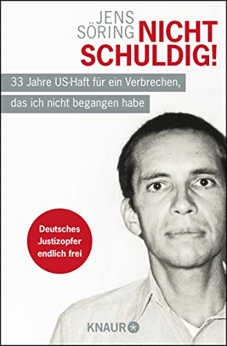 Nicht schuldig!: 33 Jahre US-Haft für ein Verbrechen, das ich nicht begangen habe