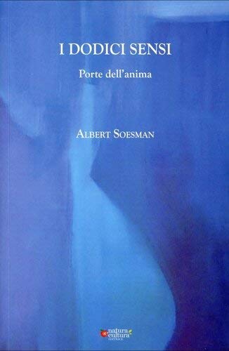 I dodici sensi. Porte dell'anima I dodici sensi. Porte dell'anima von Natura e Cultura
