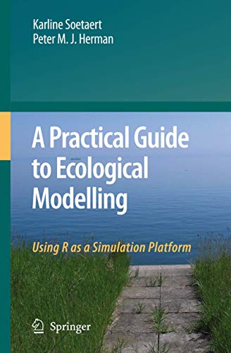 A Practical Guide to Ecological Modelling: Using R as a Simulation Platform
