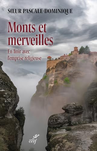 Monts et merveilles: En finir avec l'emprise religieuse