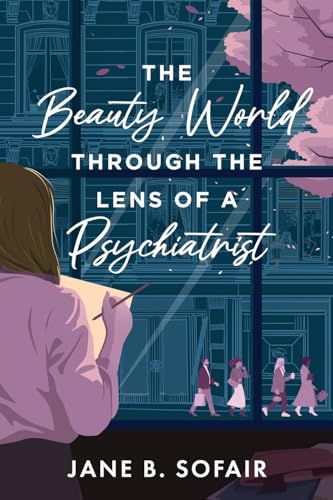 The Beauty World Through the Lens of a Psychiatrist von Koehler Books
