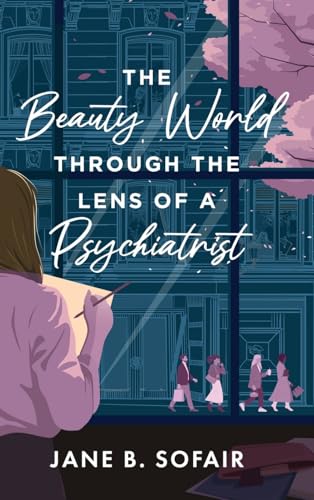 The Beauty World Through the Lens of a Psychiatrist von Koehler Books
