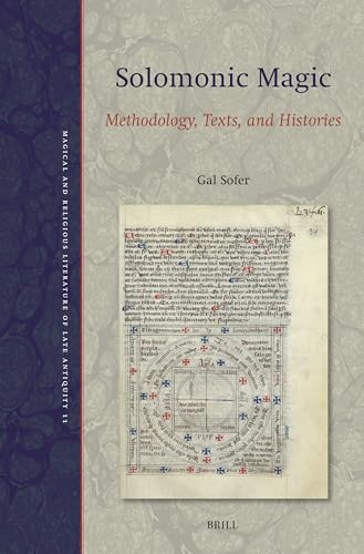 Solomonic Magic: Methodology, Texts, and Histories (Magical and Religious Literature of Late Antiquity) von Brill