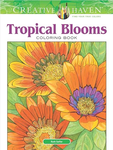 Creative Haven Tropical Blooms Coloring Book (Adult Coloring) (Creative Haven Coloring Books)