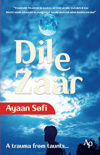Dil e Zaar: A trauma from taunts von APUBS PUBLISHING AND SERVICES OPC PVT LTD