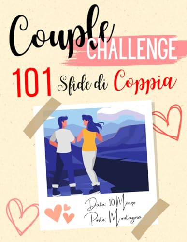 Couple Challenge Book Italiano: 101 Sfide e Attività di Coppia
