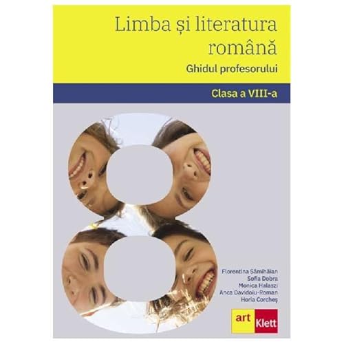 Limba Si Literatura Romana. Ghidul Profesorului. Clasa 8 von Grupul Editorial Art