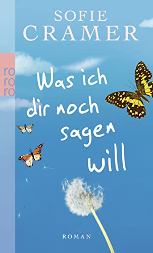 Was ich dir noch sagen will von Rowohlt TB. / Rowohlt Taschenbuch Verlag