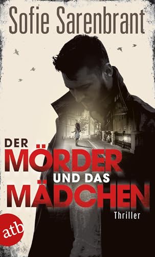 Der Mörder und das Mädchen: Thriller (Emma Sköld, Band 1) von Aufbau Tb