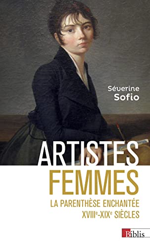 Artistes femmes - La parenthèse enchantée XVIIIe - XIXe siècle von CNRS EDITIONS