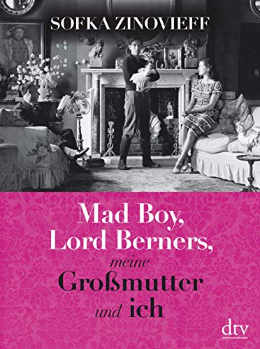 Mad Boy, Lord Berners, meine Großmutter und ich: Memoir