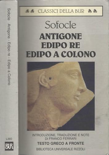 Antigone-Edipo re-Edipo a Colono. Testo greco a fronte (BUR Classici greci e latini, Band 360) von Rizzoli