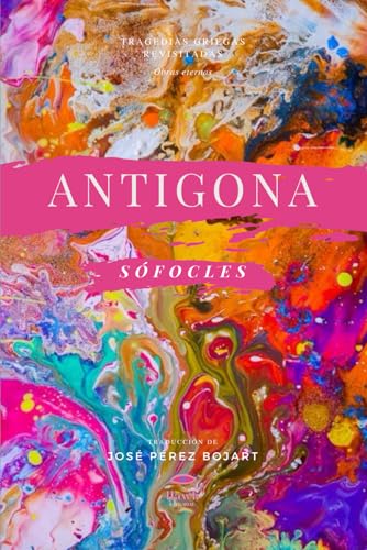 Antígona (Edición exclusiva, Hawk Editorial) (Sófocles revisitado: tragedias vivas, Band 2) von Independently published