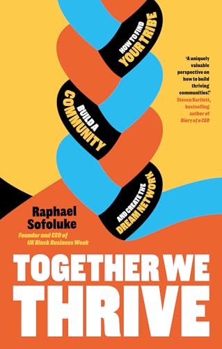 Together We Thrive: How to find your tribe, build a community and create the dream network von Penguin Business