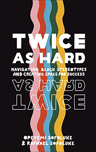 Twice As Hard: Navigating Black Stereotypes And Creating Space For Success von DK