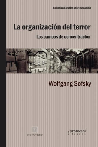 La organización del terror (Colección Estudios sobre Genocidio) von Prometeo