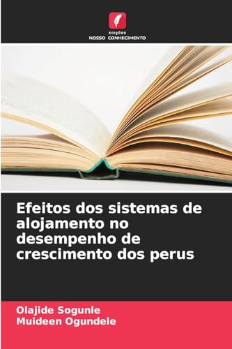 Efeitos dos sistemas de alojamento no desempenho de crescimento dos perus von Edições Nosso Conhecimento