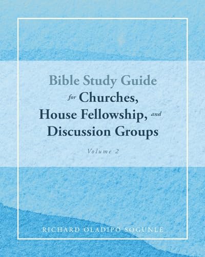 BIBLE STUDY GUIDE for Churches, House Fellowship, and Discussion Groups: Volume 2 von Christian Faith Publishing