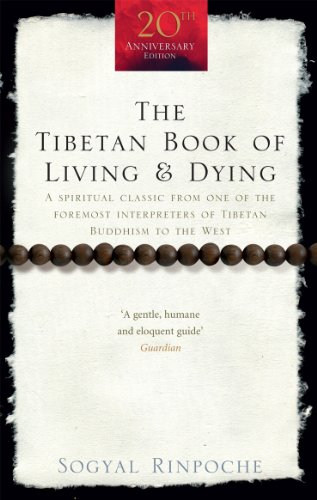 The Tibetan Book Of Living And Dying: A Spiritual Classic from One of the Foremost Interpreters of Tibetan Buddhism to the West von Rider